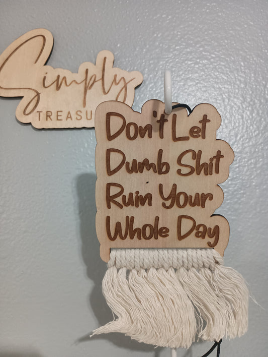Don't Let Dumb Shit Ruin Your Day Car Charm Air Freshener